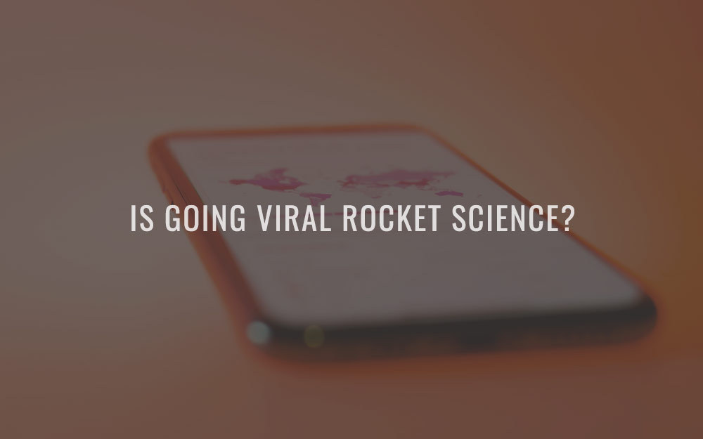 Is Going Viral Rocket Science?