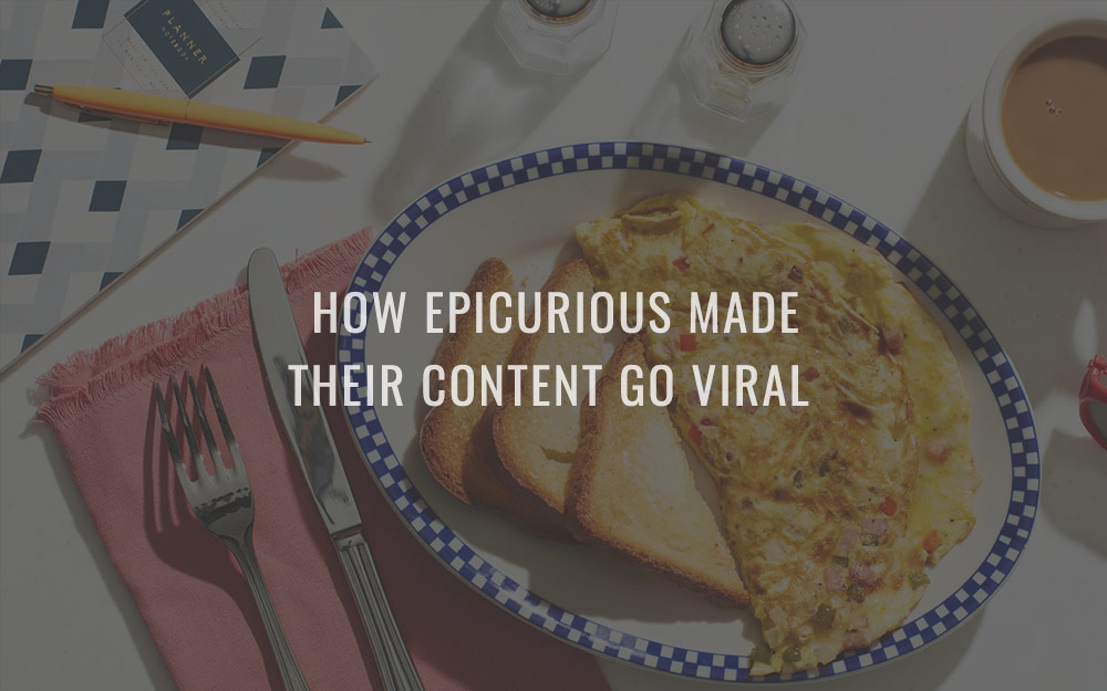 ðŸ�³ How Epicurious Made Their Content Go Viral