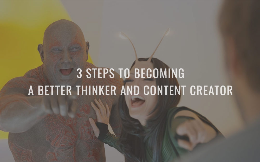 3 Steps To Becoming A Better Thinker And Content Creator 🤔